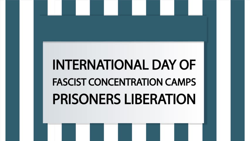 Fascist concentration camps prisoners liberation international day of, art video illustration.