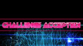 Animation of challenge accepted text over neon shapes. Video game and digital interface concept digitally generated video. - Powered by Shutterstock - Get 15% off with code: PIKWIZARD15
