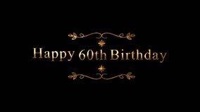 Happy 60th birthday animation with golden text and black background. Perfect for greeting cards and celebrations. Happy Birthday Videos 4k - Powered by Shutterstock - Get 15% off with code: PIKWIZARD15
