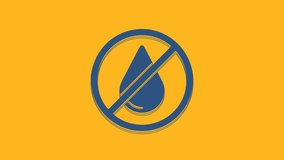 Blue Water drop forbidden icon isolated on orange background. No water sign. 4K Video motion graphic animation .