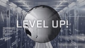Animation of level up text over spinning globe and data processing against computer server room. Global networking and business data storage technology concept - Powered by Shutterstock - Get 15% off with code: PIKWIZARD15