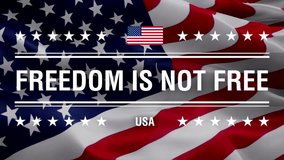 Freedom is not Free text American flag video. 3d United States American Flag Slow Motion video. USA flag Closeup video for Memorial Patriot Day. US American Flags Close Up. US US Flag Motion Loop HD r