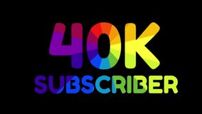 4K Ultra Hd.40k subscriber text animation. multicolor on letters. Video clip, 3D Rendering