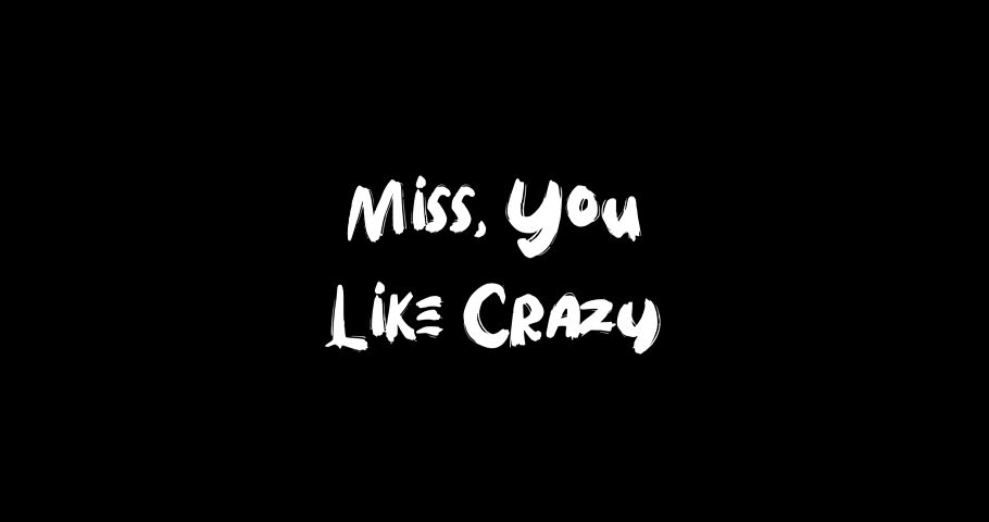 Miss, You Like Crazy Effect of Grunge Transition Typography Text Animation on Black Background 