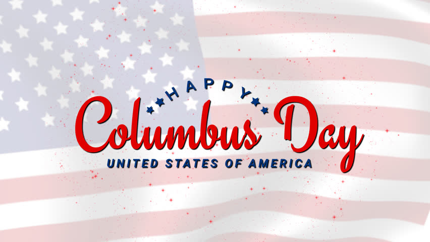 Animated Happy Columbus Day with waving flag and firework in the background, Happy Columbus Day Text Animation.great for  festive celebration of Columbus Day in the United States