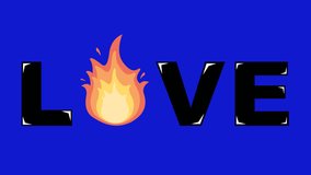 video animation text LOVE with a fire flame moving, on a blue chroma key background