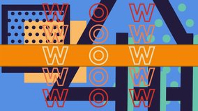 Animation of wow text banner over abstract colorful shapes against blue background. Video game and entertainment technology concept - Powered by Shutterstock - Get 15% off with code: PIKWIZARD15
