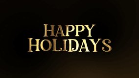 Golden Elegant Happy Holidays Text Animation in Luxury Gold Color. Happy Holidays Typography Loop Text Animation in luxury gold color with, Glitter Sparkles, Loop Animation. - Powered by Shutterstock - Get 15% off with code: PIKWIZARD15