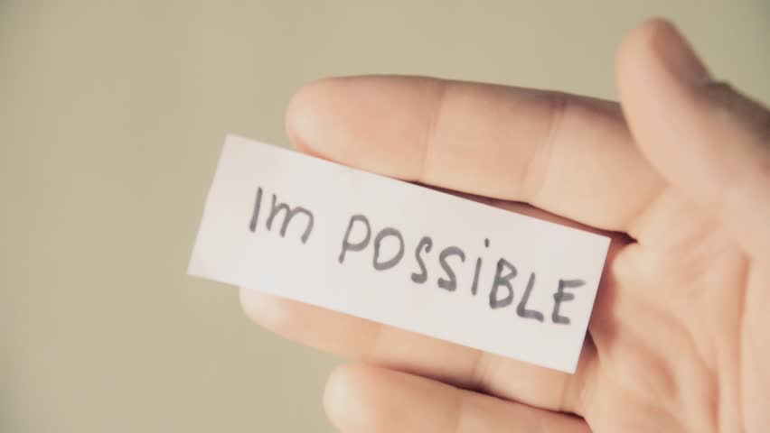 Impossible to be happy. Impossible is possible.