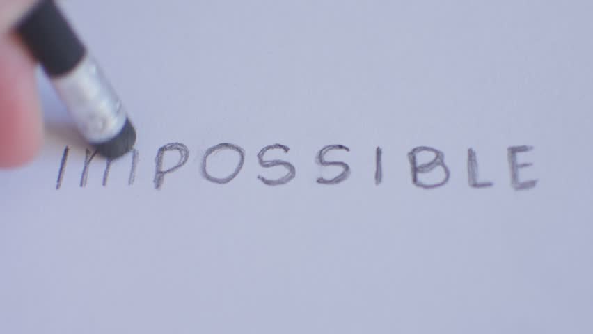 Changes are possible. Impossible is possible.