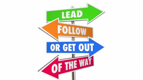 Lead Follow or Get Out of Way Signs 3d Animation