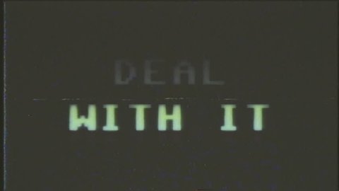 A fake VHS screen showing the text Game over - Deal with it. 8 bit retro style.

