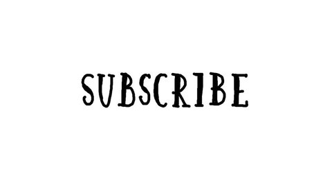 Subscribe, animated text, handwritten