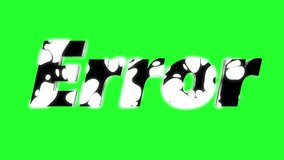 Error inscription with animated neon lava inside. Black-white text on a green screen. 3D animation.