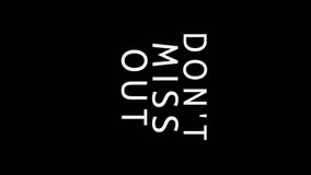 Vertical Animation of Text: DON'T MISS OUT. Intro on black background. Pop-up text screen saver for news, sports broadcasts, broadcasts from the event, webinars, training videos and other. - Powered by Shutterstock - Get 15% off with code: PIKWIZARD15