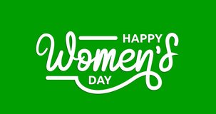 Happy Women's Day animation text on the green screen alpha channel. Handwritten text calligraphy typography concept. Great for International Women's Day celebrations Around the World. 4k High quality 