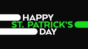 Happy St. Patrick's Day colorful green white motion graphics seamlessly loopable text animation on a black background great for celebrating happy st. patrick's day - Powered by Shutterstock - Get 15% off with code: PIKWIZARD15