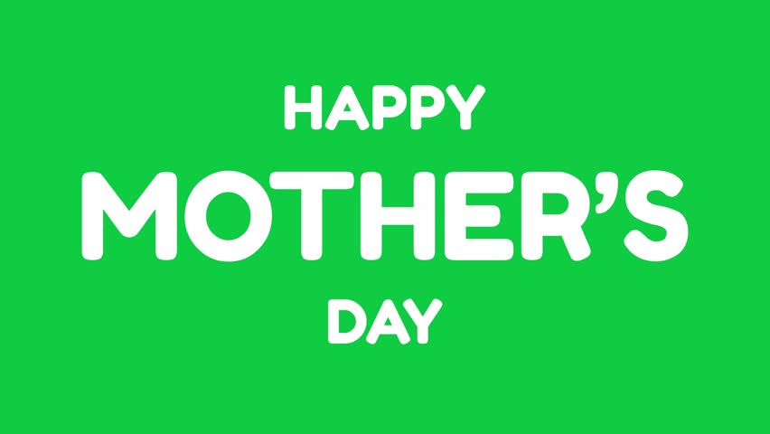 Happy Mothers Day animation with bouncing text effect on green screen background. Perfect for Mother's Day celebrations around the world.	