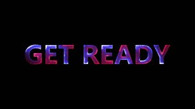 Get ready Text animation. Neon Glowing Animation on Black Background. - Powered by Shutterstock - Get 15% off with code: PIKWIZARD15