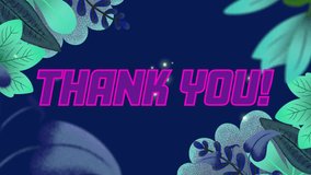Animation of thank you text over leaves patterned background. Global video game, digital interface, communication, computing and data processing concept digitally generated video. - Powered by Shutterstock - Get 15% off with code: PIKWIZARD15