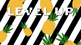 Animation of level up text over pineapples on black and white striped background. Global video game, digital interface, communication, computing and data processing concept digitally generated video. - Powered by Shutterstock - Get 15% off with code: PIKWIZARD15