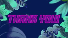 Animation of thank you text over leaves patterned background. Global video game, digital interface, communication, computing and data processing concept digitally generated video. - Powered by Shutterstock - Get 15% off with code: PIKWIZARD15