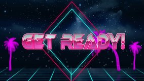Get Ready! text animation over neon geometric shapes and palm trees, starry background. futuristic, retro, vibrant, glowing, tropical - Powered by Shutterstock - Get 15% off with code: PIKWIZARD15
