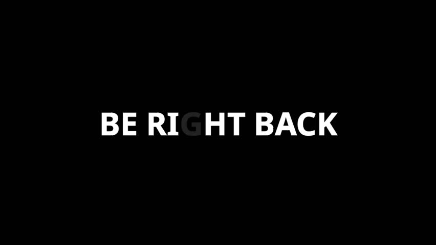 Animated Be Right Back Sign for Live Streams and Events with Dark Background.