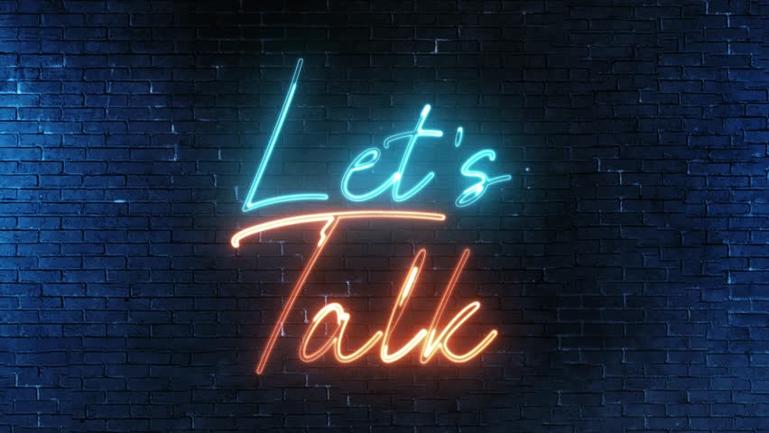LETS TALK text font with neon light. Luminous and shimmering haze inside the letters of the text Let's Talk. Let's Talk neon sign.	
