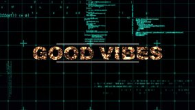 Good Vibes text animation over digital coding and grid background. Technology, programming, cyber, futuristic, typography - Powered by Shutterstock - Get 15% off with code: PIKWIZARD15