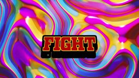 Animation of fight text over moving colourful shapes. Social media and digital interface concept digitally generated video. - Powered by Shutterstock - Get 15% off with code: PIKWIZARD15