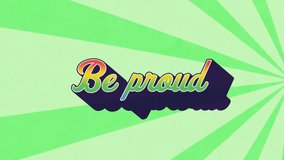 Animation of rainbow be proud text over green pattern background. Lgbtq, equality, pride, human rights, communication, computing and data processing concept digitally generated video. - Powered by Shutterstock - Get 15% off with code: PIKWIZARD15
