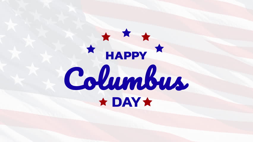 Happy Columbus Day animated with usa flag background, animated Happy columbus day. Columbus Day concept with stars blue and red