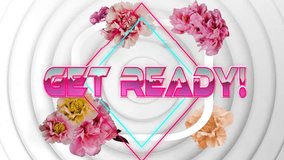GET READY! text animation over geometric shapes and pink flowers. Announcement, promotion, vibrant, floral, typography, color burst - Powered by Shutterstock - Get 15% off with code: PIKWIZARD15