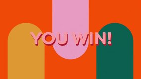 You win! text animation over colorful abstract shapes. Winning, celebration, victory, vibrant, dynamic, cheerful - Powered by Shutterstock - Get 15% off with code: PIKWIZARD15