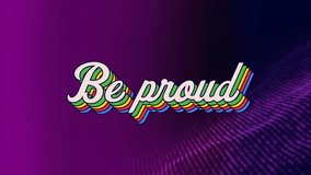 Animation of rainbow be proud text over neon pattern background. Global social media, lgbtq, digital interface, communication, computing and data processing concept digitally generated video. - Powered by Shutterstock - Get 15% off with code: PIKWIZARD15