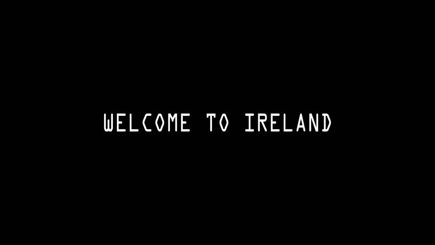 Animation Of Welcome To Ireland Letters Text Modern Effect 