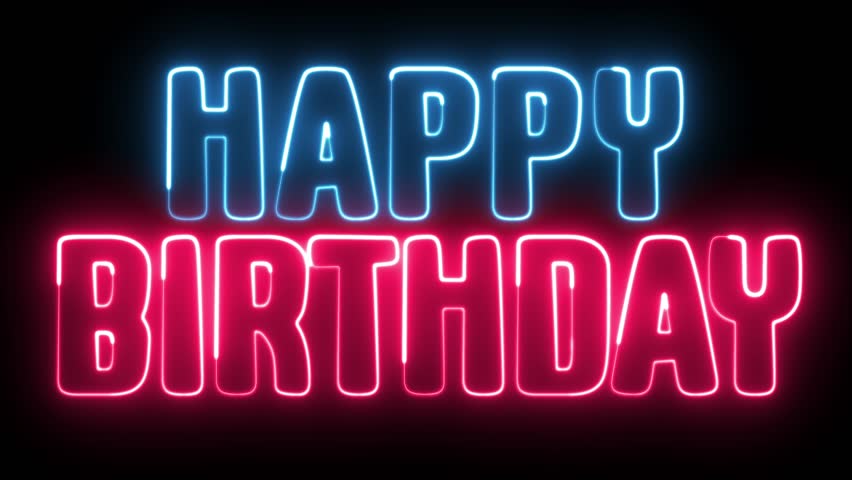 Happy Birthday neon sign. Happy Birthday text font with light. Luminous and shimmering haze inside the letters of the text Happy Birthday. 