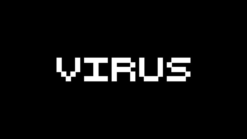 Virus - animation of message with glitch. Cyberpunk, technology text. Damaged, distorted signal effect. Retro game style