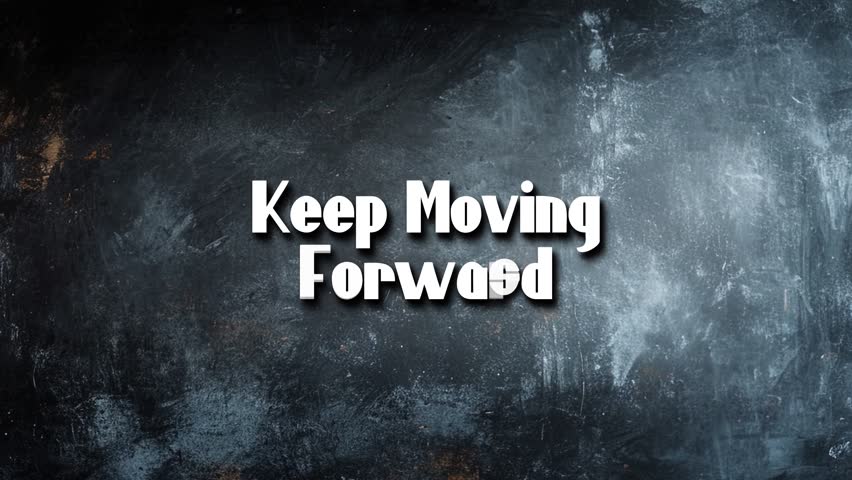 Text Title Animation Video Of Inspirational Quote Keep Moving Forward