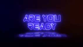 Are you ready blue neon sign glowing animation with reflection on dark background - Powered by Shutterstock - Get 15% off with code: PIKWIZARD15