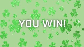 You win! text over animation of green glittering shamrocks on light green background. Celebration, victory, success, clover, sparkle, lucky - Powered by Shutterstock - Get 15% off with code: PIKWIZARD15