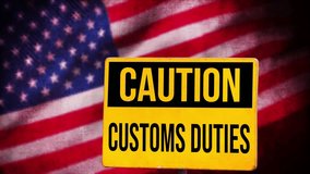 Flag of the United States of America and sign for Customs Duties
 - Powered by Shutterstock - Get 15% off with code: PIKWIZARD15