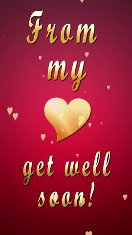 From my ♥ get well soon! Pulsating golden heart on red background raining lil golden hearts the perfect get well soon message for family and friends or colleagues, let them know you care.