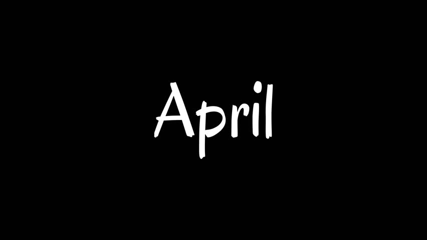 April text animation with the word April in white on a black background. Suitable for New Years Eve countdown, winter events promotions, and social media posts.