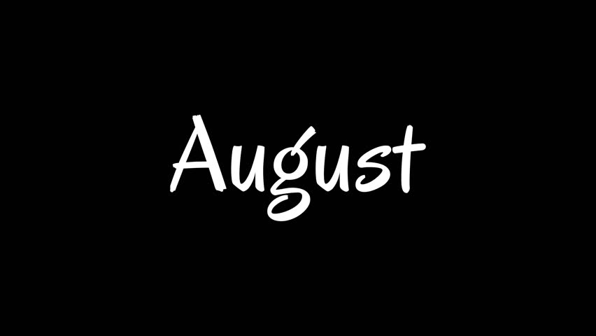 August text animation with the word August in white on a black background. Suitable for New Years Eve countdown, winter events promotions, and social media posts.