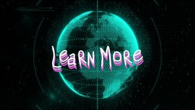 Learn More text over digital globe with green binary code animation. Technology, information, internet, matrix, data, programming - Powered by Shutterstock - Get 15% off with code: PIKWIZARD15