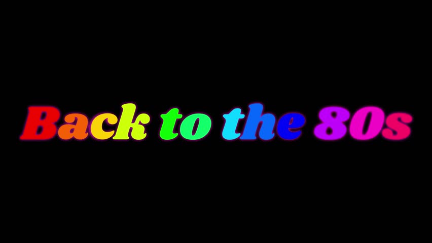 Back to the 80s flashes with a multitude of vibrant colors in a random order displayed in a font style characteristic of the 1980s set against a black background other graphic variations available 