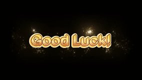 good luck! text animation gold color on black background. Perfect for motivational posters, greeting cards, social media posts, and presentations. 4k Video - Powered by Shutterstock - Get 15% off with code: PIKWIZARD15