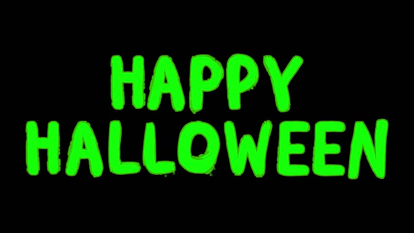 Animated Green words “Happy Halloween” typed in a sloppy font, a horror video phrase isolated on a black screen background